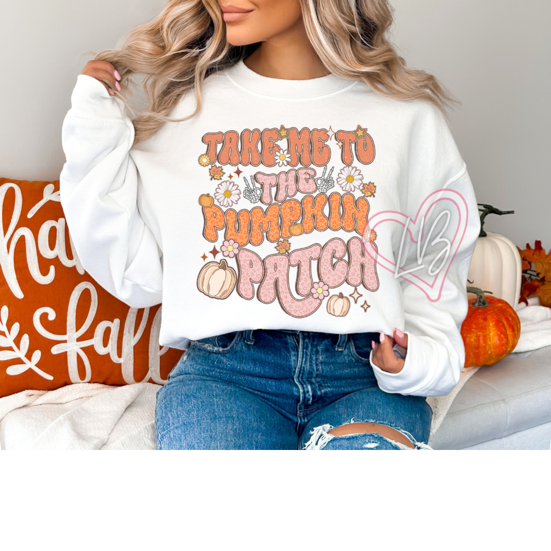 Take me to the Pumpkin Patch Sweatshirt